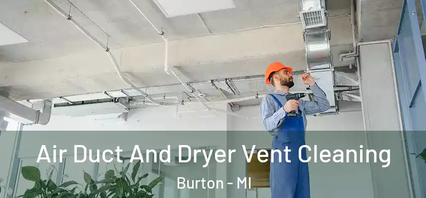  Air Duct And Dryer Vent Cleaning Burton - MI