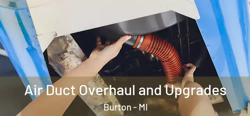  Air Duct Overhaul and Upgrades Burton - MI