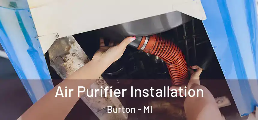  Air Purifier Installation Burton - MI
