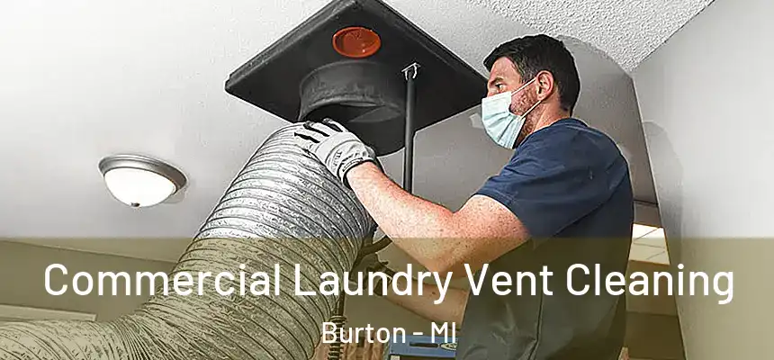 Commercial Laundry Vent Cleaning Burton - MI