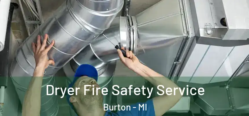  Dryer Fire Safety Service Burton - MI