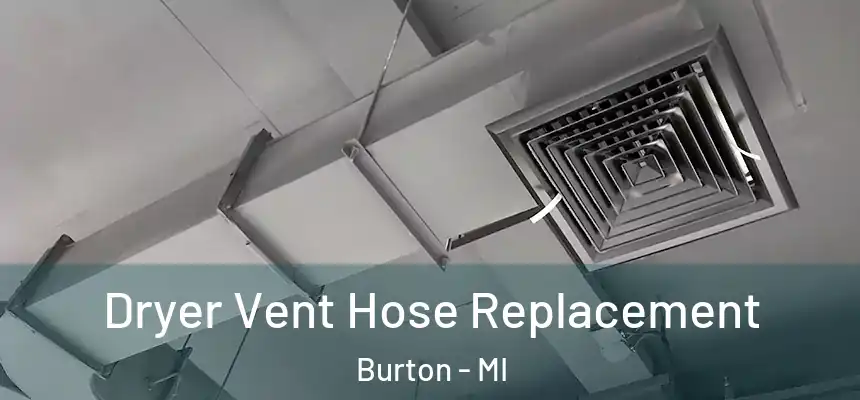  Dryer Vent Hose Replacement Burton - MI