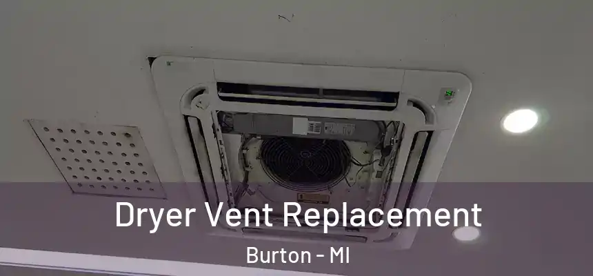 Dryer Vent Replacement Burton - MI