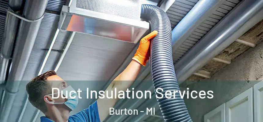 Duct Insulation Services Burton - MI