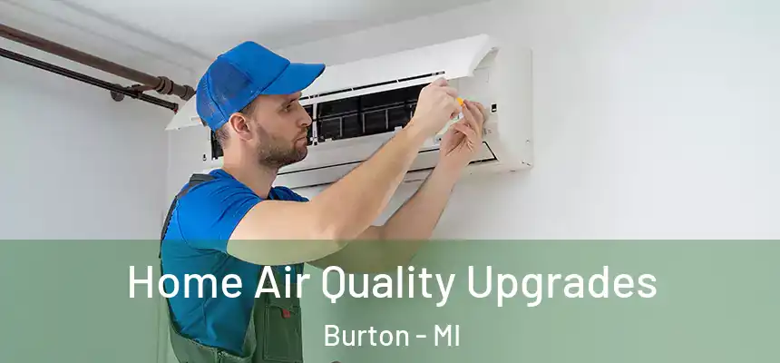  Home Air Quality Upgrades Burton - MI