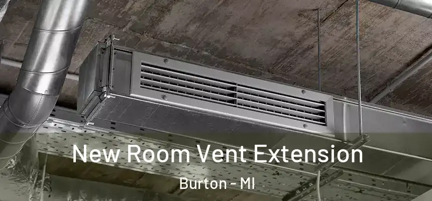 New Room Vent Extension Burton - MI