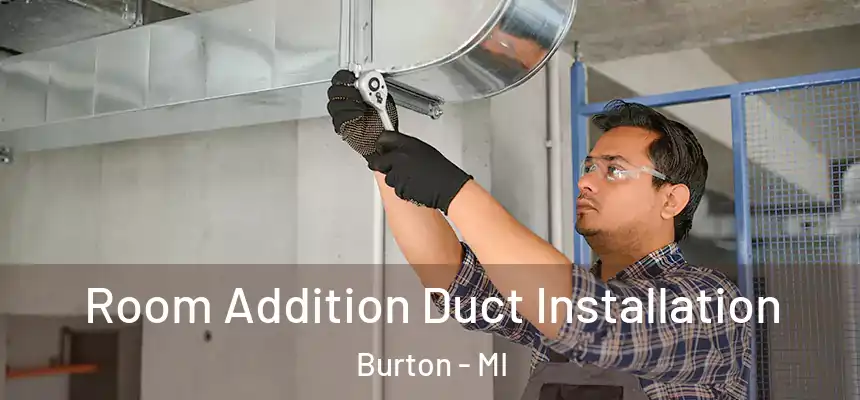  Room Addition Duct Installation Burton - MI