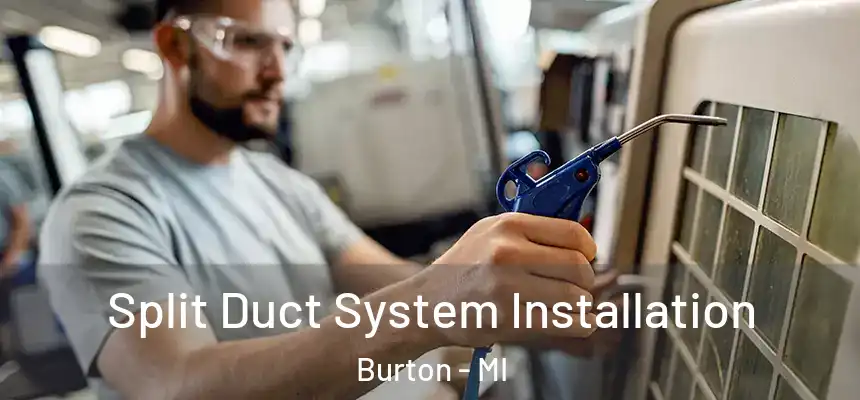  Split Duct System Installation Burton - MI
