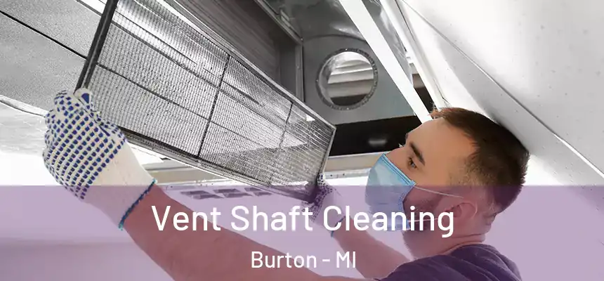  Vent Shaft Cleaning Burton - MI