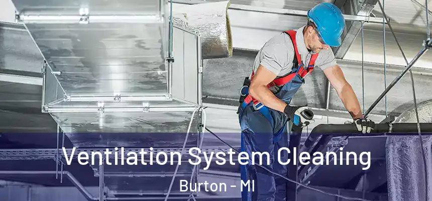 Ventilation System Cleaning Burton - MI